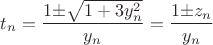 $t_n=\dfrac{{1\pm}\sqrt{1+3y_n^2}}{y_n}=\dfrac{{1\pm}z_n}{y_n}$