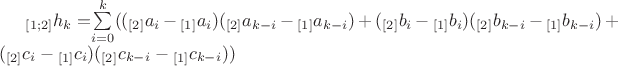 ${}_{[1;2]}h_k = $$\sum\limits_{i=0}^{k}( ({}_{[2]}a_i-{}_{[1]}a_i)({}_{[2]}a_{k-i}-{}_{[1]}a_{k-i})+({}_{[2]}b_i-{}_{[1]}b_i)({}_{[2]}b_{k-i}-{}_{[1]}b_{k-i})+({}_{[2]}c_i-{}_{[1]}c_i)({}_{[2]}c_{k-i}-{}_{[1]}c_{k-i}) )$$$
