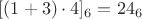 $[(1+3)\cdot{4}]_6=24_6$
