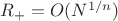 $R_{+}=O(N^{1/n})$
