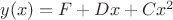 $y(x)=F+Dx+Cx^2$