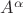 $A^{\alpha}$