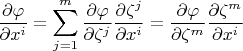 $$\frac{\partial \varphi}{\partial x^i} = \sum_{j=1}^m \frac{\partial \varphi }{\partial \zeta^j} \frac{\partial \zeta^j}{\partial x^i} = \frac{\partial \varphi }{\partial \zeta^m} \frac{\partial \zeta^m}{\partial x^i}$$