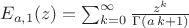 $E_{a,1}(z)=\sum_{k = 0}^{\infty} \frac{z^k}{\Gamma\left(a\, k + 1\right)}$
