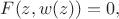 $F(z,w(z))=0,$