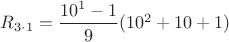 $R_{3\cdot 1}=\dfrac{10^1-1}{9}(10^2+10+1)$