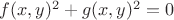 $f(x,y)^2+g(x,y)^2=0$