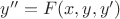 $y''=F(x,y,y')$