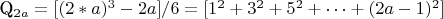 Q_{2a}=[(2*a)^3-2a]/6=[1^2+3^2+5^2+&hellip;+(2a-1)^2]
