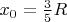 $x_0 = \frac{3}{5}R$