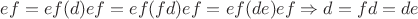 ${ef=ef(d)ef=ef(fd)ef=ef(de)ef}\Rightarrow d=fd=de$