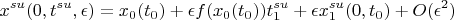 $$x^{su}(0,t^{su},\epsilon)=x_0(t_0)+\epsilon f(x_0(t_0))t_1^{su}+\epsilon x_1^{su}(0,t_0)+O(\epsilon^2)$$