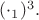 $(\cdot_1)^3.$