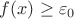 $f(x) \ge \varepsilon_0$