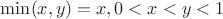 $\min(x,y) = x, 0<x<y<1$