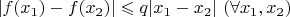 $|f(x_1)-f(x_2)|\leqslant q|x_1-x_2|\ (\forall x_1,x_2)$