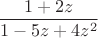 $$
\frac{1+2z}{1-5z+4z^2}
$$
