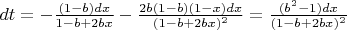 $dt=-\frac{(1-b)dx}{1-b+2bx}-\frac{2b(1-b)(1-x)dx}{(1-b+2bx)^2}=\frac{(b^2-1)dx}{(1-b+2bx)^2}$