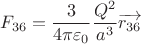 $$
F_{36} = \frac{3}{4 \pi \varepsilon_0} \frac{Q^2}{a^3} \overrightarrow{r_{36}}
$$