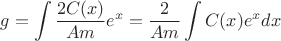 $\displaystyle g = \int \dfrac{2C(x)}{Am} e^{x} = \dfrac{2}{Am} \int C(x) e^{x} dx$