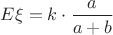 $E\xi=k\cdot \dfrac{a}{a+b}$