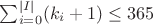 $\sum_{i=0}^{\left | I \right |} (k_{i} +1)\leq 365
$