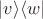 $|v\rangle\langle w|$ $|v\rangle\langle w|$