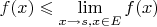 $f(x)\leqslant \lim\limits_{x\to s,x\in E}^{}f(x)$
