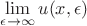$\lim\limits_{\epsilon\to\infty}u(x,\epsilon)$