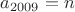 $a_{2009}=n$