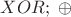 $XOR;\;\oplus$
