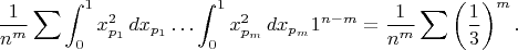 $$
 \frac{1}{n^m} \sum \int_0^1x_{p_1}^2\,dx_{p_1}\ldots  \int_0^1x_{p_m}^2\,dx_{p_m} 1^{n-m}=
\frac{1}{n^m} \sum \left(\frac{1}{3}\right)^m.
$$