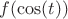 $f(\cos(t))$