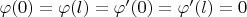 $\varphi(0)=\varphi(l)=\varphi'(0)=\varphi'(l)=0$