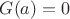 $G(a)=0$