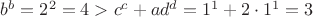 $b^b=2^2=4>c^c+ad^d=1^1+2\cdot1^1=3$