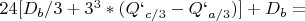 $24[D_b/3+3^3*(Q`_{c/3}-Q`_{a/3})]+D_b=$