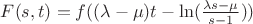 $F(s,t)=f((\lambda-\mu) \at t - \ln(\frac{\lambda \at s - \mu}{s-1}))$