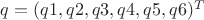 $q = (q1,q2,q3,q4,q5,q6)^T$