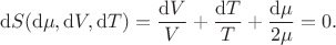 $$ \mathrm dS(\mathrm d\mu, \mathrm dV, \mathrm dT) = \frac{\mathrm d V}{V} + \frac{\mathrm d T}{T} + \frac{\mathrm d \mu}{2 \mu} = 0. 
$$