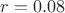 $r=0.08$