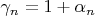 $\gamma_n=1+\alpha_n$