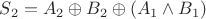 $S_2=A_2 \oplus B_2 \oplus (A_1 \wedge B_1)$