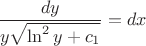 $\dfrac{dy}{y\sqrt{\ln^2y+c_1}}=dx$