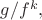 $g/f^k,$