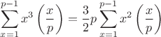 $$
\sum_{x=1}^{p-1}x^{3}\left(\frac{x}{p}\right)=\frac{3}{2}p\sum_{x=1}^{p-1}x^{2}\left(\frac{x}{p}\right)
$$