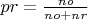 $pr=\frac {no}  {no+nr}$