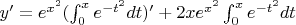$y'=e^{x^2}(\int_{0}^{x} e^{-t^2} dt)' + 2xe^{x^2}\int_{0}^{x} e^{-t^2} dt