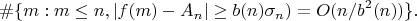 $$\#\{m:m \leq n, |f(m)-A_n| \geq b(n)\sigma_n) = O(n/b^2(n))\}.$$