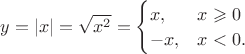 $y=|x|=\sqrt{x^2}=\begin{cases}x,&x\geqslant 0 \\ -x,&x<0.\end{cases}$
